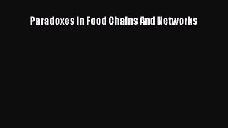 Download Paradoxes In Food Chains And Networks Ebook Online