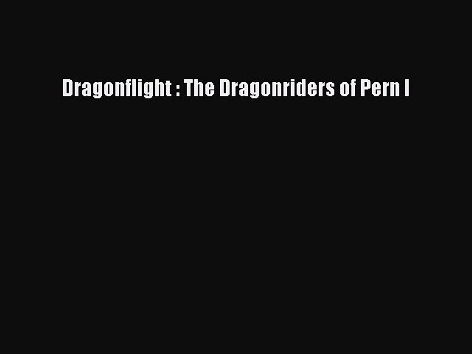 Read Dragonflight : The Dragonriders of Pern I Ebook Free