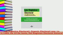 Download  Ley Organica Electoral Organic Electoral Law Lo 51985 De 19 De Junio Del Regimen  EBook