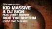 Kid Massive & DJ Sign feat. Corey Andrew - Ride The Rhythm (Code3000 Dub Mix)