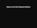 Read Viajes de Un Chef (Spanish Edition) Ebook Free