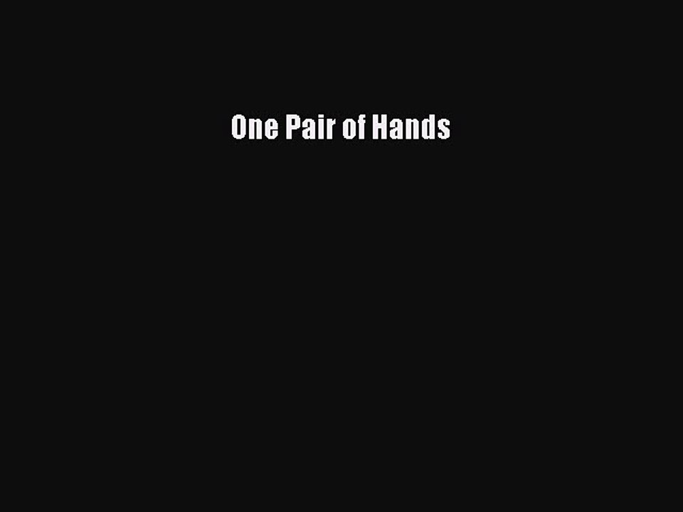 Read One Pair of Hands Ebook Free