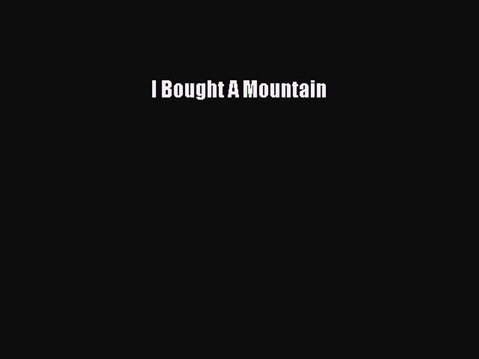 Download I Bought A Mountain Ebook Online