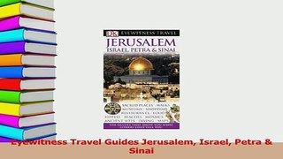 Download  Eyewitness Travel Guides Jerusalem Israel Petra  Sinai Ebook Online