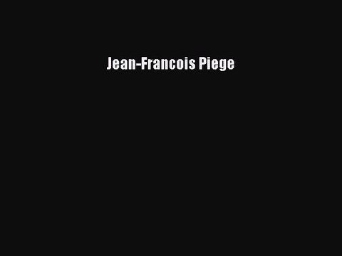 Read Jean-Francois Piege Ebook Free