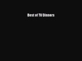 Read Best of TV Dinners Ebook Free