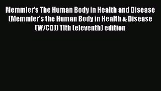 Download Memmler's The Human Body in Health and Disease (Memmler's the Human Body in Health