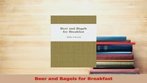 PDF  Beer and Bagels for Breakfast Download Full Ebook