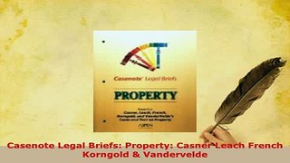 PDF  Casenote Legal Briefs Property Casner Leach French Korngold  Vandervelde  EBook
