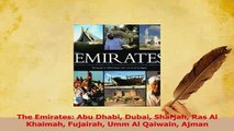 Download  The Emirates Abu Dhabi Dubai Sharjah Ras Al Khaimah Fujairah Umm Al Qaiwain Ajman Ebook Online