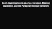 PDF Death Investigation in America: Coroners Medical Examiners and the Pursuit of Medical Certainty