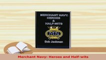 PDF  Merchant Navy Heroes and Halfwits Download Full Ebook