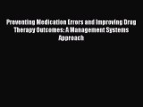 Download Preventing Medication Errors and Improving Drug Therapy Outcomes: A Management Systems