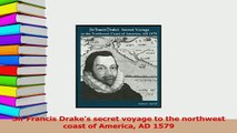 Read  Sir Francis Drakes secret voyage to the northwest coast of America AD 1579 Ebook Online