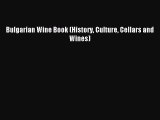 Download Bulgarian Wine Book (History Culture Cellars and Wines) Ebook Free