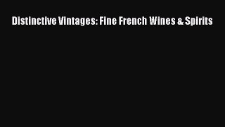 Read Distinctive Vintages: Fine French Wines & Spirits Ebook Online