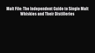 Read Malt File: The Independent Guide to Single Malt Whiskies and Their Distilleries PDF Free