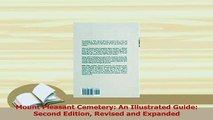 Read  Mount Pleasant Cemetery An Illustrated Guide Second Edition Revised and Expanded Ebook Free