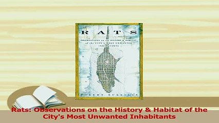 PDF  Rats Observations on the History  Habitat of the Citys Most Unwanted Inhabitants Read Full Ebook