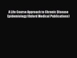 PDF A Life Course Approach to Chronic Disease Epidemiology (Oxford Medical Publications)  EBook