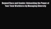 PDF Beyond Race and Gender: Unleashing the Power of Your Total Workforce by Managing Diversity