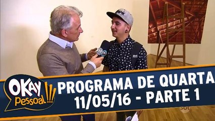Okay Pessoal!!! 11.05.16 - Quarta - Parte 1
