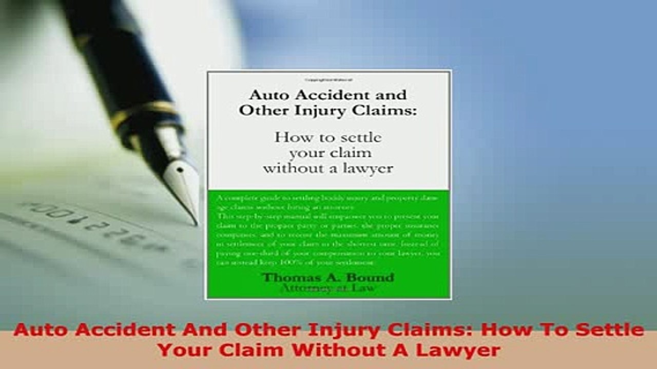 Download  Auto Accident And Other Injury Claims How To Settle Your Claim Without A Lawyer  Read Online