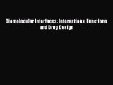 PDF Biomolecular Interfaces: Interactions Functions and Drug Design Free Books