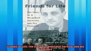 One of the best  Friends for Life The Story of a Holocaust Survivor and His Rescuers