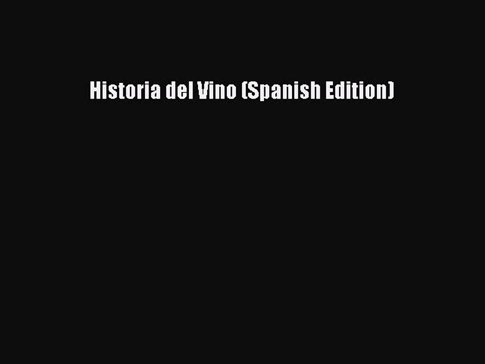 Read Historia del Vino (Spanish Edition) Ebook Free