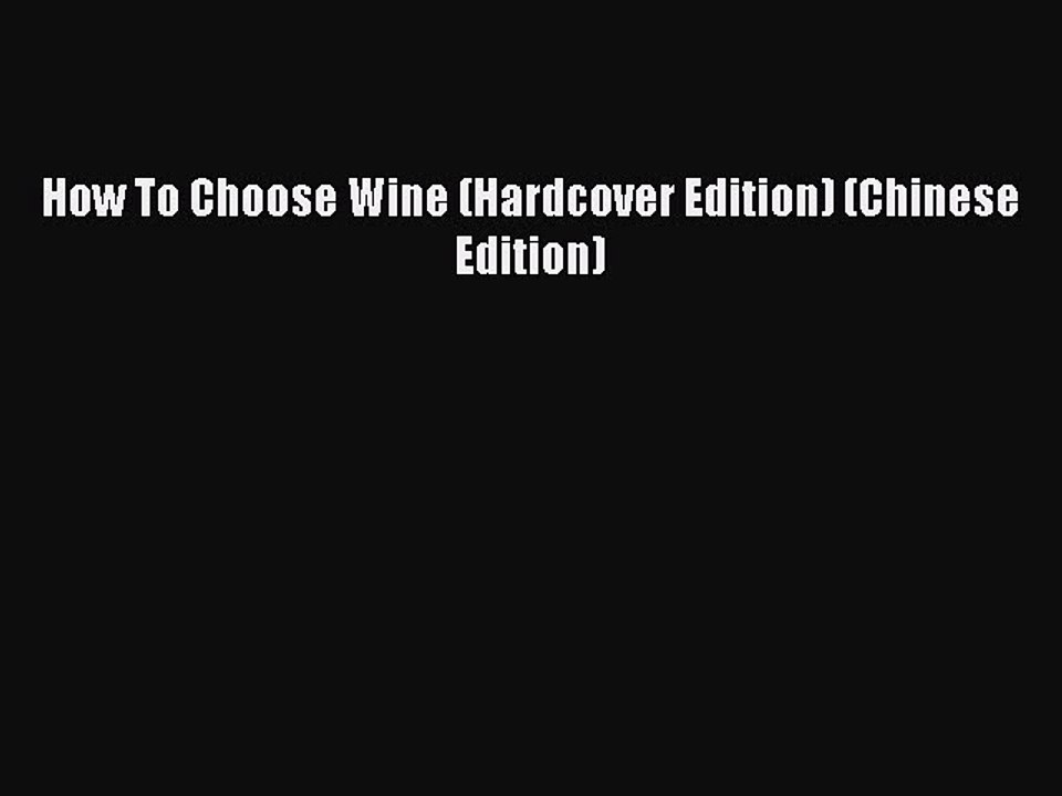 Read How To Choose Wine (Hardcover Edition) (Chinese Edition) Ebook Free