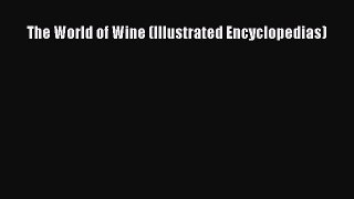 Read The World of Wine (Illustrated Encyclopedias) Ebook Free