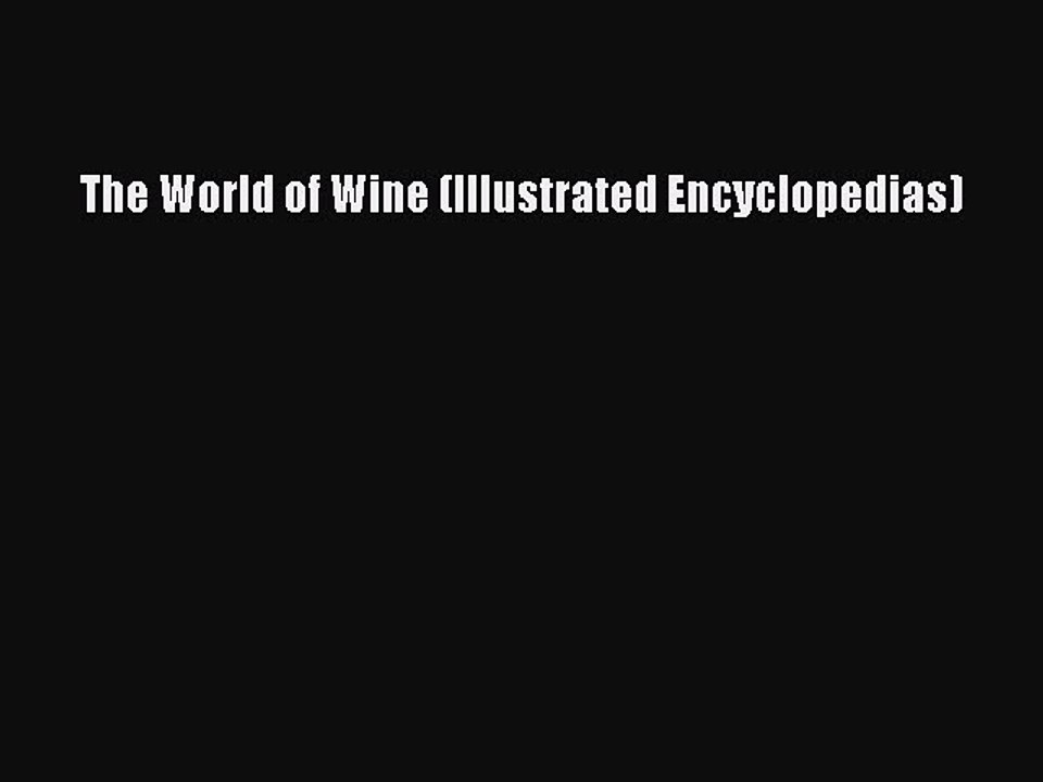 Read The World of Wine (Illustrated Encyclopedias) Ebook Free
