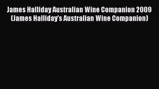 Read James Halliday Australian Wine Companion 2009 (James Halliday's Australian Wine Companion)