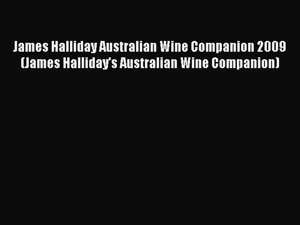 Read James Halliday Australian Wine Companion 2009 (James Halliday's Australian Wine Companion)
