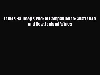 Read James Halliday's Pocket Companion to: Australian and New Zealand Wines Ebook Free
