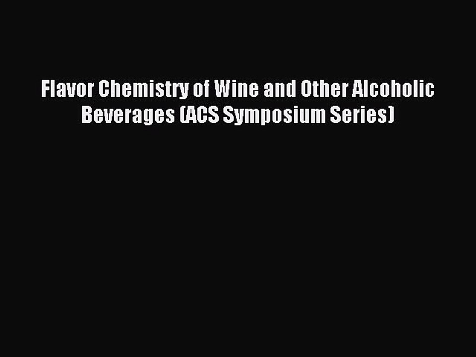 Read Flavor Chemistry of Wine and Other Alcoholic Beverages (ACS Symposium Series) Ebook Free