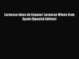 Read Larousse vinos de Espana/ Larousse Wines from Spain (Spanish Edition) Ebook Free
