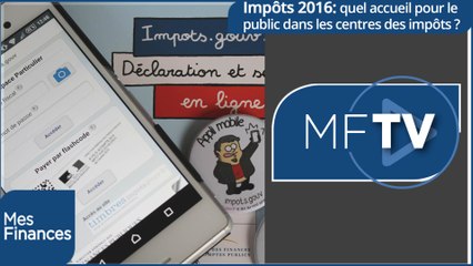 Impôts 2016 : quel accueil pour le public dans les centres des impôts ?