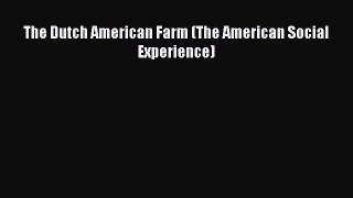 Read The Dutch American Farm (The American Social Experience) Ebook Free