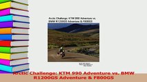 Read  Arctic Challenge KTM 990 Adventure vs BMW R1200GS Adventure  F800GS PDF Online