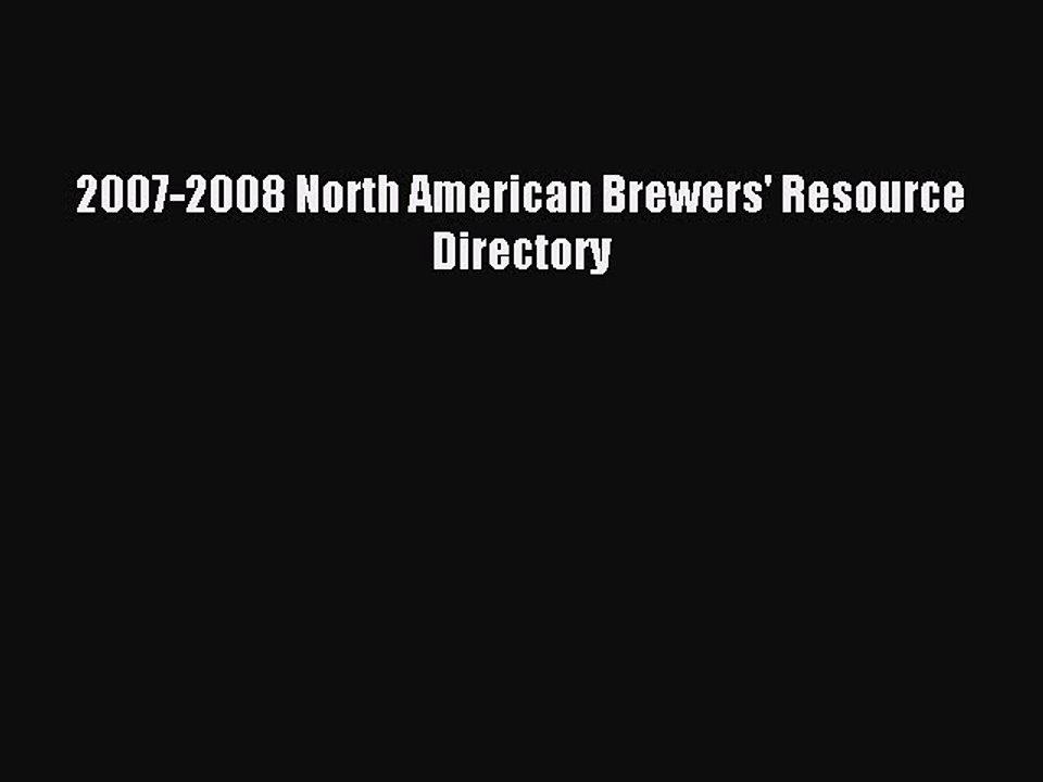 Read 2007-2008 North American Brewers' Resource Directory Ebook Free