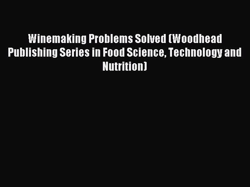 Read Winemaking Problems Solved (Woodhead Publishing Series in Food Science Technology and