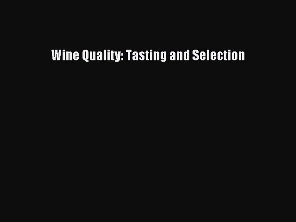 Read Wine Quality: Tasting and Selection Ebook Free