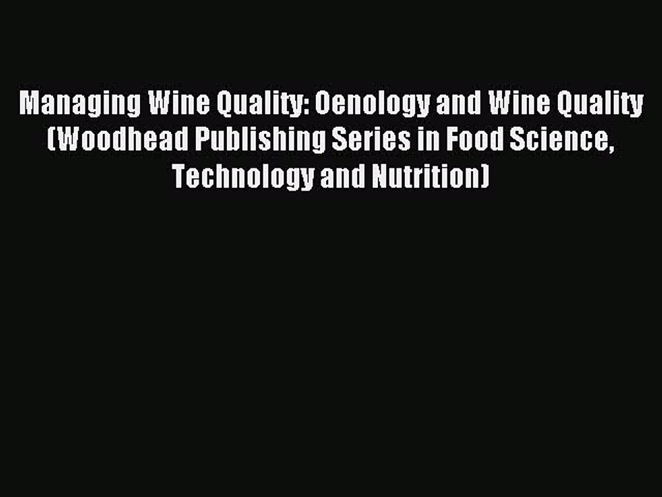 Read Managing Wine Quality: Oenology and Wine Quality (Woodhead Publishing Series in Food Science