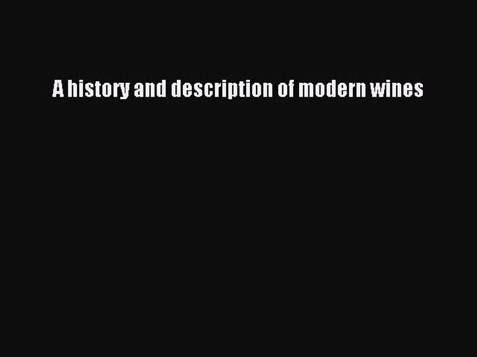 Read A history and description of modern wines Ebook Free