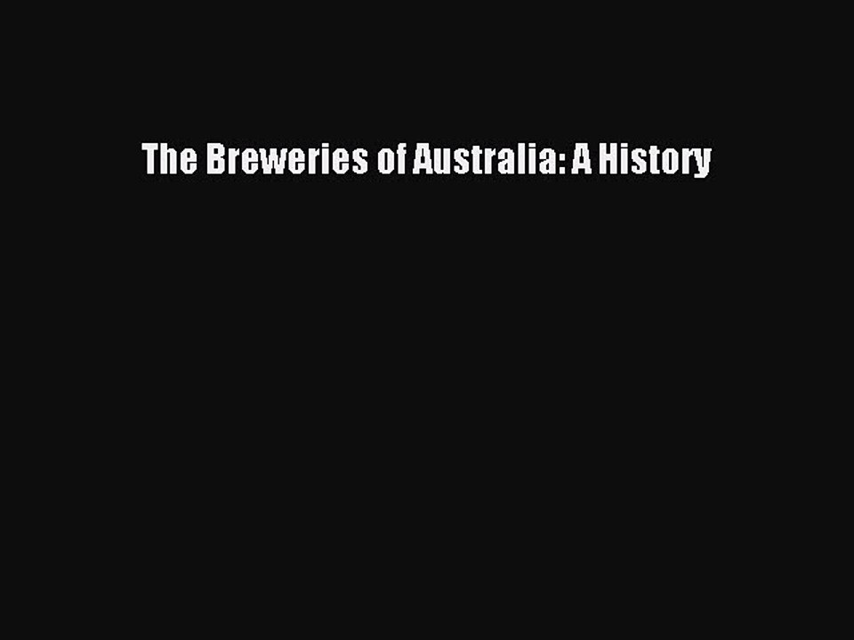 Read The Breweries of Australia: A History Ebook Free