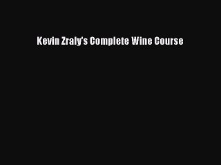 Read Kevin Zraly's Complete Wine Course Ebook Free