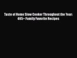 [DONWLOAD] Taste of Home Slow Cooker Throughout the Year: 495  Family Favorite Recipes  Read