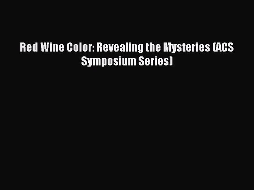 Read Red Wine Color: Revealing the Mysteries (ACS Symposium Series) Ebook Free